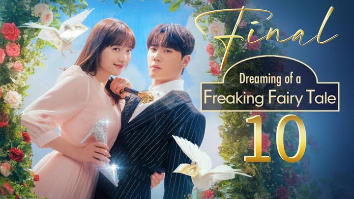 Dreaming of a Freaking Fairy Table (2024) Final Episode 10 English Sub