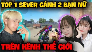 FREE FIRE | Top1 Sver Ghép Ngẫu Nhiên "Kênh Thế Giới" Gánh 2 Bạn Nữ Cute Lấy Top 1, Và Cái Kết