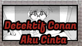 Detektif Conan | [Shinichi & Ran / Gambar Pribadi SEDIH] Aku Cinta…