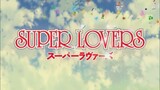 SUPER LOVERS S1 EP1