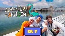 [ENG SUB] ADVENTURE BY ACCIDENT SEASON. 2 EP. 7
