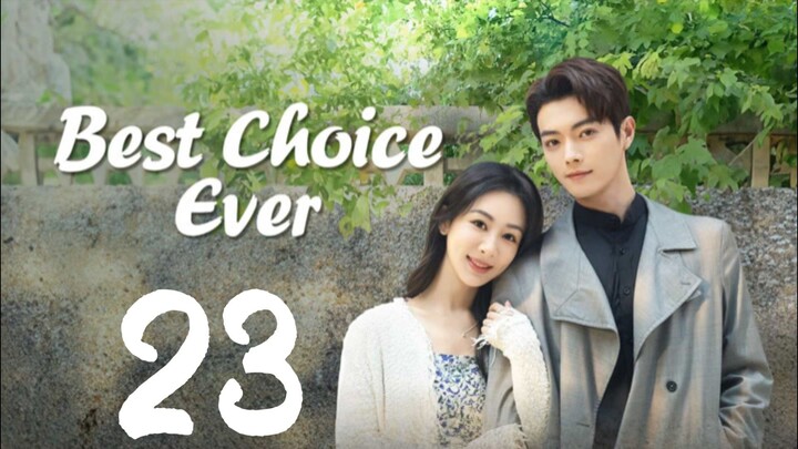 EP. 23 | BEST CHOICE 𝙀𝙑𝙀𝙍 | TAGALOG DUB