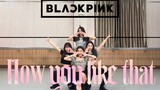 Gui Yuan Cha. Cover dance lagu baru Blackpink "How You Like That".