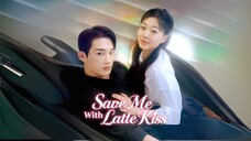 Save Me with Latte Kiss KDrama