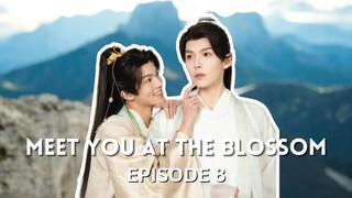 BL - Meet You At The Blossom - Episode 8 (ENG SUB)
