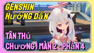 [Genshin, Hướng Dẫn] Hướng Dẫn Tân Thủ, Chương I Màn 2 - Phần 4