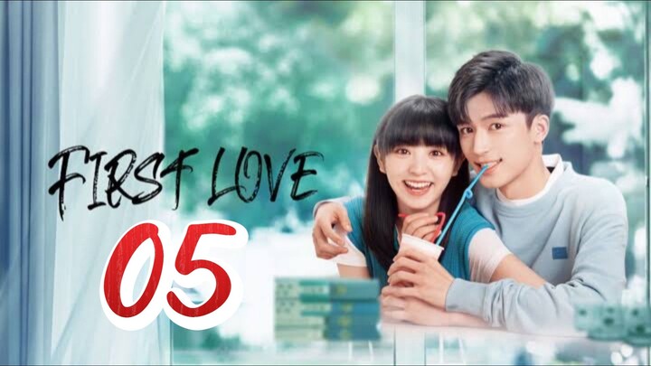 Firts Love - Episode 5 [2022] [Chinese]