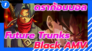 [ดราก้อนบอล Future Trunks Saga AMV] _1
Black - Zettai Setsumei