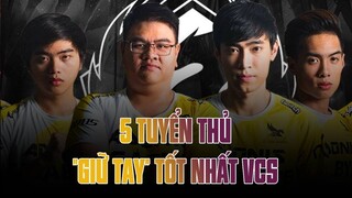 5 TUYỂN THỦ “GIỮ TAY” TỐT NHẤT VCS