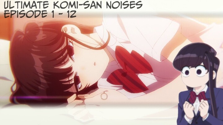 For Komi-san Fans / *Komi-san Noises Compilation*「Komi can't communicate」