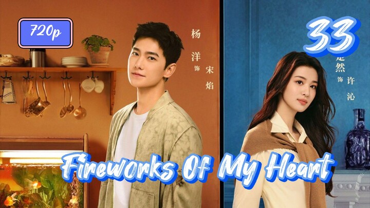 Fireworks Of My Heart (2023) Eps 33 Sub indo 720p