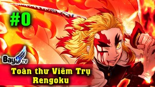 Bay TV #79 Toàn thư Viêm Trụ RenGoku - Thiên tài yểu mệnh - BỰA