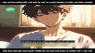 Review Truyện: Cậu xuyên không đến thế giới có thể tu luyện nhưng tư chất chỉ bình thương, hơn nữa