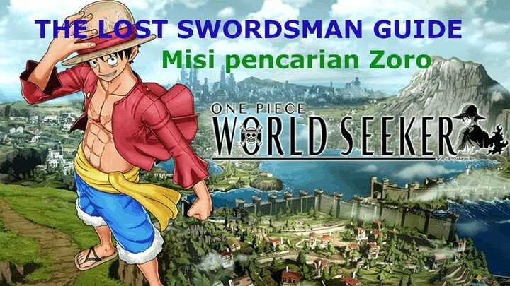 The Lost Swordsman Guide! Onepiece World Seeker (Indonesia) #6