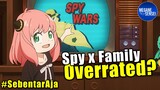 Spy x Family Anime Overrated? #SebentarAja