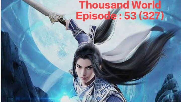 Ten Thousand World (Wan Jie Du Zun) Season 3 - Episode 53 (Ep 327) | English Sub