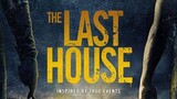 THE LAST HOUSE | HORROR 🍿