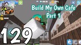 School Party Craft  - Build My Own Cafe Part 1  - Gameplay Walkthrough Part 129 (iOS, Android)