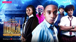 High School Magical - GHANA INVASION  ( S3 -Episode 1 )