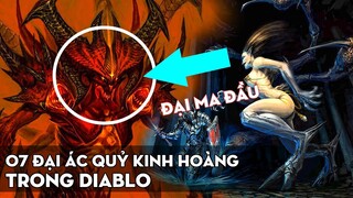 7 Đại chúa quỷ mạnh nhất trong Diablo đáng sợ đến mức nào? Cốt truyện Diablo - Phần 1