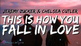 This Is How You Fall In Love - Jeremy Zucker & Chelsea Cutler (Lyrics)