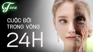 Điều Gì Xảy Ra Nếu Cả Cuộc Đời Bạn Chỉ Diễn Ra Trong 24h ?