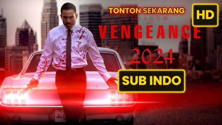 Shadow of Vengeance 2024 SUB INDO