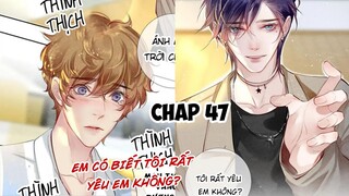 [ ĐAM MỸ ] CHUNG CƯ CỦA CÁC ẢNH ĐẾ - CHAP 47: EM CÓ BIẾT TÔI RẤT YÊU EM KHÔNG?