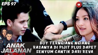 BOY TERNGIANG NGIANG RASANYA DI PIJIT PLUS DAPET SENYUM CANTIK DARI REVA - ANAK JALANAN EPS 97