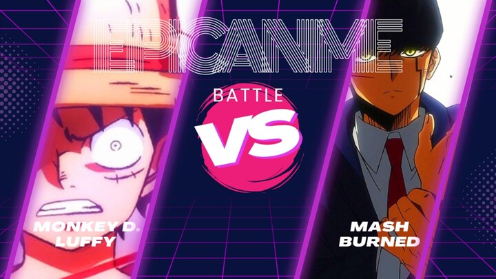 MONKEY D.LUFFY VS MASH BURNEDEAD!