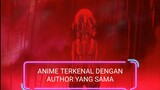 Rekomendasi Anime Terkenal Dengan Author Yang Sama dan WAJIB DI TONTON!!
