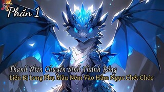 Thanh Niên Xuyên Thành Long Tộc Đứng Đầu Chuỗi Thức Ăn Vừa Nở Ra Liền Bị Ném Vào Hầm Ngục Chết Chóc