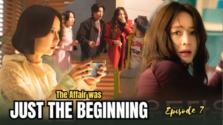 The Affair was Just the Beginning Episode 7 | Spoiler | Semakin Dekat Dengan Kehancuran 🔥⁉️