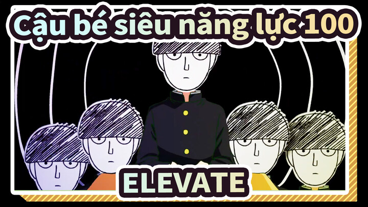 [Cậu bé siêu năng lực 100 AMV] ELEVATE