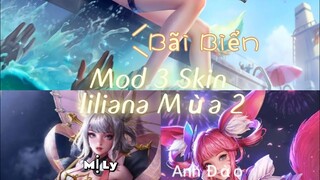 Mod 3 Skin Liliana ( Anh Đào × Bãi Biển × Mị Ly ) Mùa 2 Mới Nhất Ko lỗi.LIKE ĐI NGHE TRỜI