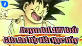 AMV Cảm Động - Câu Chuyện Về Goku Và Bảy Viên Ngọc Rồng | Dragon Ball_1
