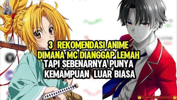 3 ANIME DIMANA KARAKTER UTAMANYA DIKIRA LEMAH TERNYATA MEMPUNYAI KEMAMPUAN LUAR BIASA ‼️