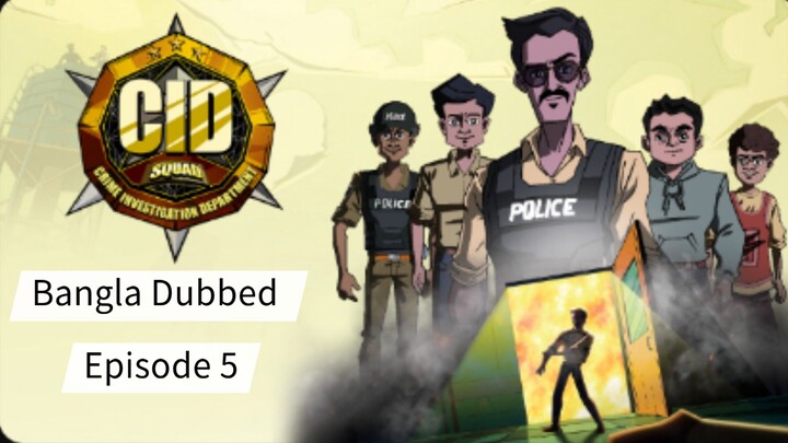 CID Squad Season 1 Bangla Dubbed | Episode 5