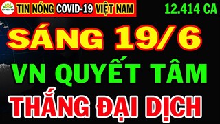 Tin khẩn SÁNG 19/6: VN Tiếp Tục Tăng 62ca mới & 62Ca Tử Vonq,TP.HCM và Bắc Giang CA NHIỄM CAO KỶ LỤC