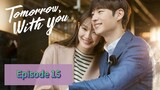 TOMORR⌚W WITH YOU Episode 15 Tagalog Dubbed
