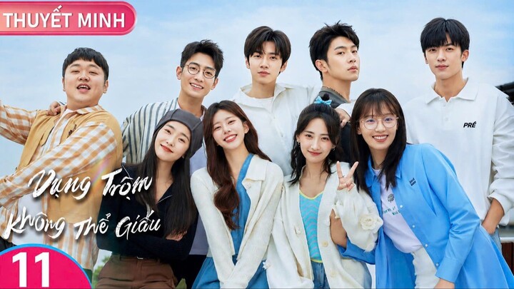 [Thuyết Minh] Vụng Trộm Không Thể Giấu - Tập 11