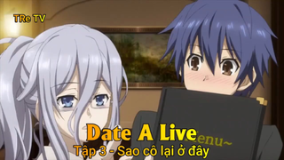 Date A Live Tập 3 - Sao cô lại ở đây