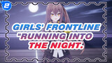 [Girls' Frontline MMD] UMP45 - Running Into the Night_2