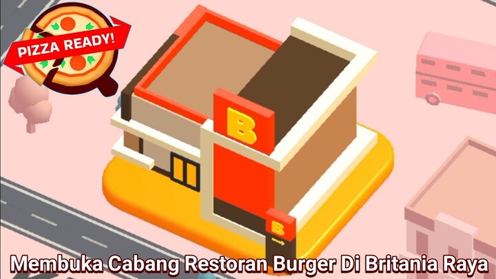 Tersisa Dua Cabang Lagi Untuk Menguasai Restoran Cepat Saji Di Britania Raya! |Pizza Ready Part 9