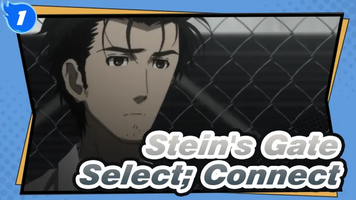 [Stein's Gate] Select; Connect_1