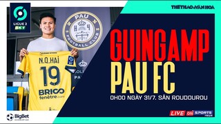 LIGUE 2 PHÁP | Guingamp vs Pau FC (0h00 ngày 31/7). Trực tiếp ON Sports News. NHẬN ĐỊNH BÓNG ĐÁ