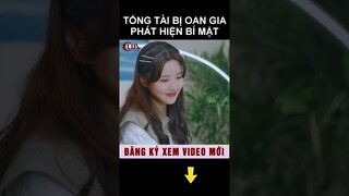 Tổng tài bị oan gia phát hiện bí mật #shorts phim ngôn tình hay nhất