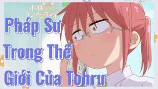 Pháp Sư Trong Thế Giới Của Tohru