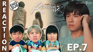 (ENG SUB) [REACTION] Remember Me ความรักเขียนด้วยความรัก | EP.7 | IPOND TV