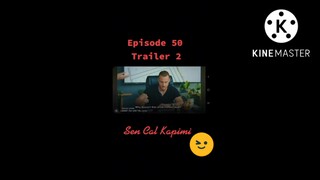 Sen cal kapimi ep. 50 Trailer ..